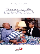 TREASURING LIFE: BEFRIENDING DEATH - (Only Available as an E-book)