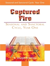 CAPTURED FIRE: SEASONAL AND SANCTORAL CYCLE YEAR ONE - Out of Stock