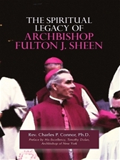 THE SPIRITUAL LEGACY OF ARCHBISHOP FULTON J. SHEEN (E-book Only)