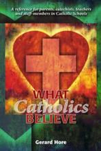 WHAT CATHOLICS BELIEVE