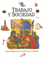 TRABAJO Y SOCIEDAD: VIDA COTIDIANA EN LA EPOCA DE LA BIBLIA - VOL. 9