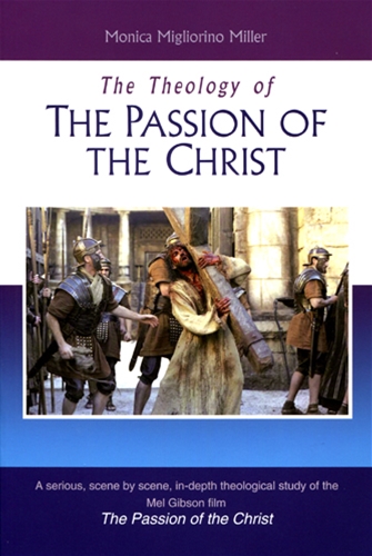 THE THEOLOGY OF "THE PASSION OF THE CHRIST"