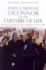 JOHN CARDINAL O'CONNOR AND THE CULTURE OF LIFE <br>(Only Available as an E-book)