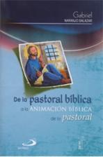 DE LA PASTORAL BÍBLICA A LA ANIMACIÓN BÍBLICA DE LA PASTORAL