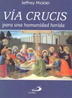 VIA CRUCIS PARA UNA HUMANIDAD HERIDA