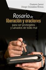 ROSARIO DE LIBERACIÓN Y ORACIONES