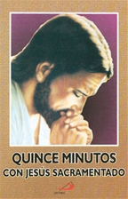 QUINCE MINUTOS CON JESUS SACRAMENTADO