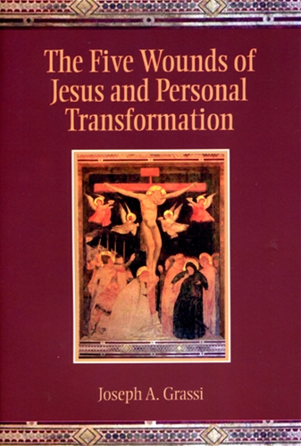 THE FIVE WOUNDS OF JESUS AND PERSONAL TRANSFORMATION