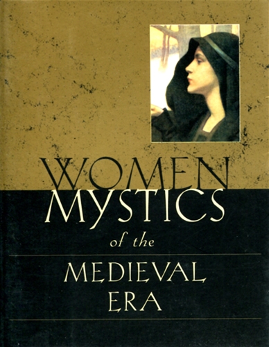 WOMEN MYSTICS OF THE MEDIEVAL ERA
