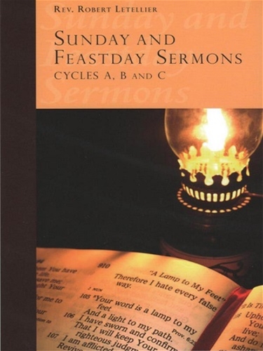 SUNDAY AND FEASTDAY SERMONS - Cycles A, B, and C