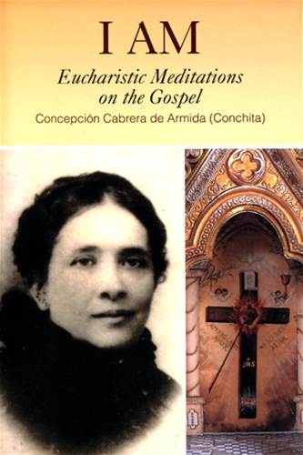I AM: Eucharistic Meditations on the Gospel