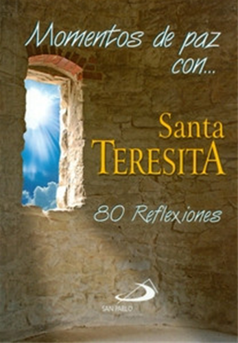 MOMENTOS DE PAZ CON SANTA TERESITA