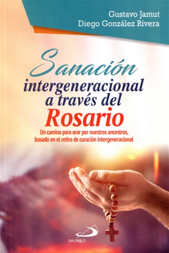 SANACIÓN INTERGENERACIONAL A TRAVÉS DEL ROSARIO