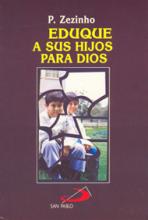 EDUQUE A SUS HIJOS PARA DIOS