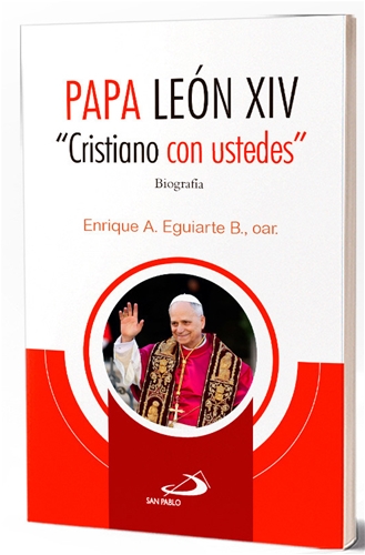 PAPA LEON XIV "CRISTIANO CON USTEDES" BIOGRAFIA
