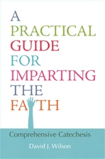 A PRACTICAL GUIDE FOR IMPARTING THE FAITH