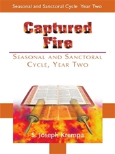 CAPTURED FIRE: SEASONAL AND SANCTORAL CYCLE YEAR TWO