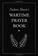 FULTON SHEEN'S WARTIME PRAYER BOOK